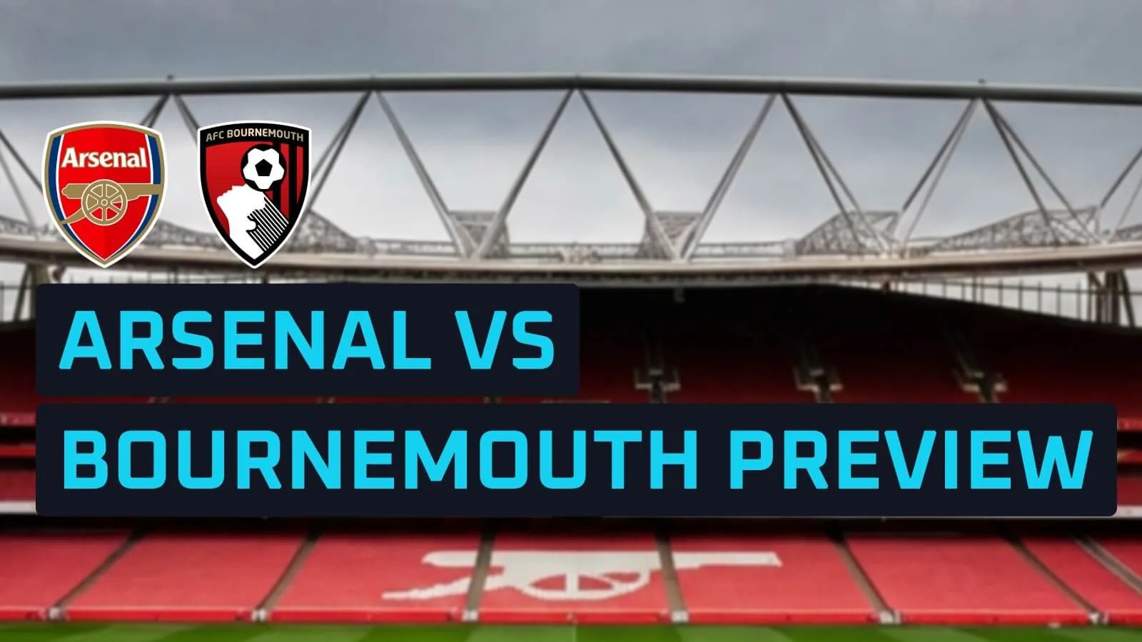 Arsenal v Bournemouth: Prediction, team news, line-ups and odds